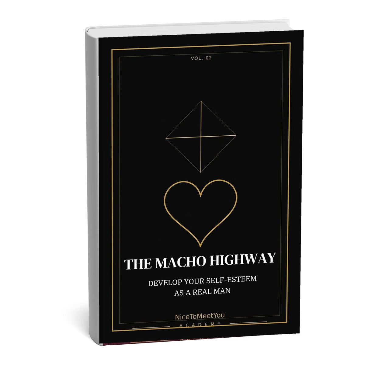 The Macho Highway: Develop Your Self-Esteem as a Real Man