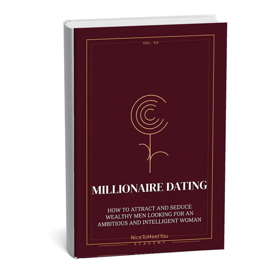 Millionaire Dating: How to Attract and Seduce Wealthy Men